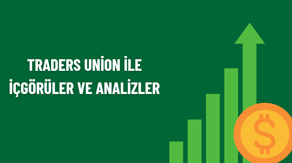 Traders Union ile içgörüler ve analizler